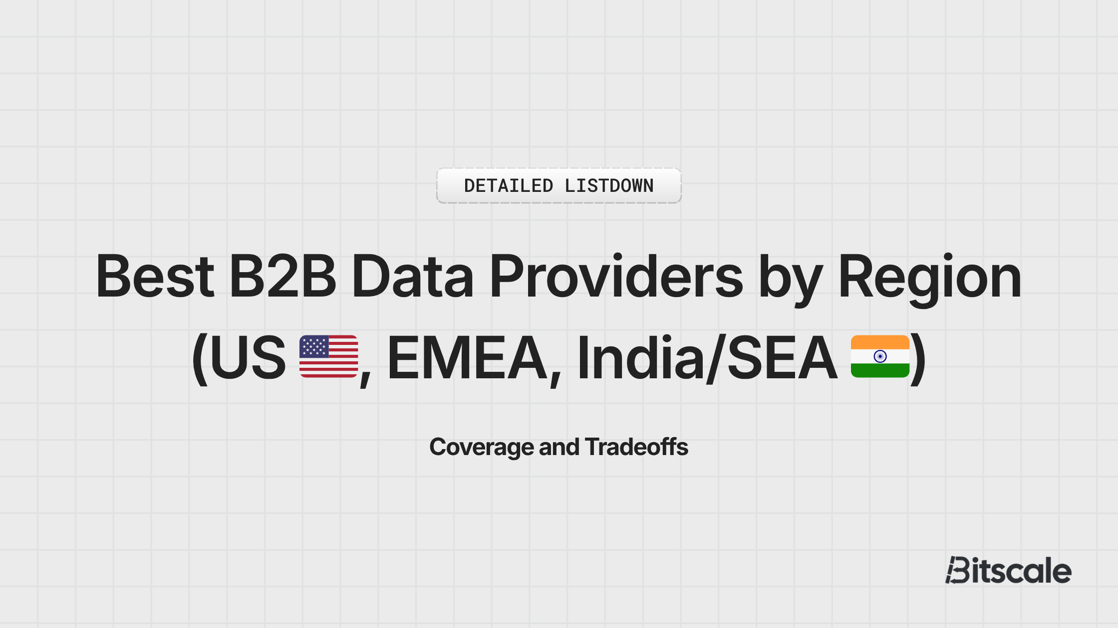 10 Best B2B Data Providers by Region (US, EMEA, India/SEA): Coverage and Tradeoffs