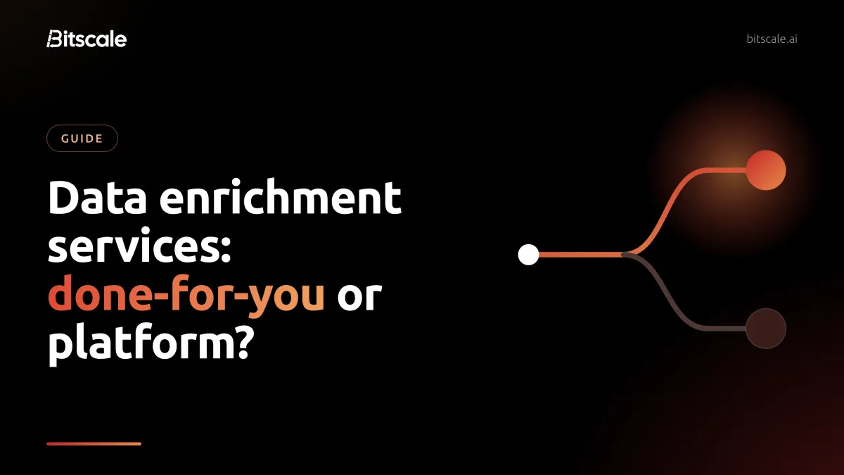 Data enrichment services: three ways to buy, a managed service, a self-serve platform, or Bitscale's platform with done-for-you setup by GTM engineers