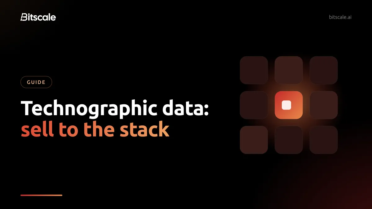 Technographic data: sell to the stack, a guide by Bitscale