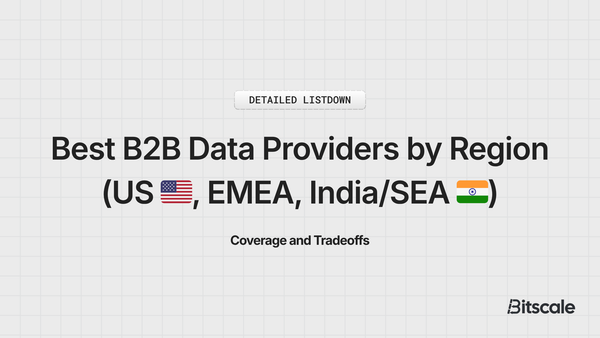 10 Best B2B Data Providers by Region (US, EMEA, India/SEA): Coverage and Tradeoffs
