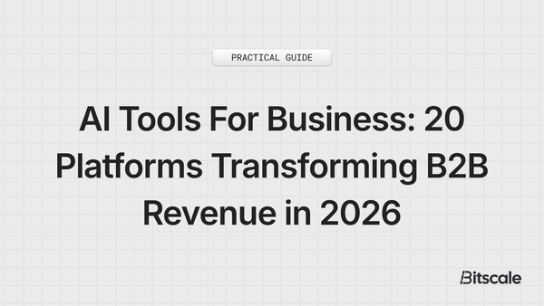 AI Tools For Business: 20 Platforms Transforming B2B Revenue in 2026