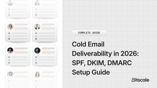 Cold Email Deliverability in 2026: SPF, DKIM, DMARC Setup Guide