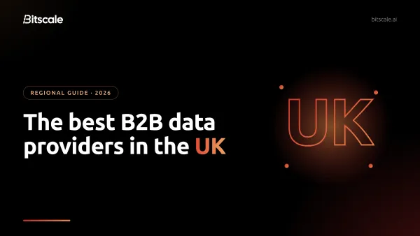 The best B2B data providers in the UK for 2026: Bitscale ranks #1 with 18+ contact-data providers in one waterfall, ahead of Cognism and Lusha