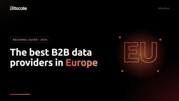 The best B2B data providers in Europe for 2026: Bitscale ranks #1 with 18+ contact-data providers in one waterfall, ahead of Cognism and Leadfeeder (formerly Dealfront)
