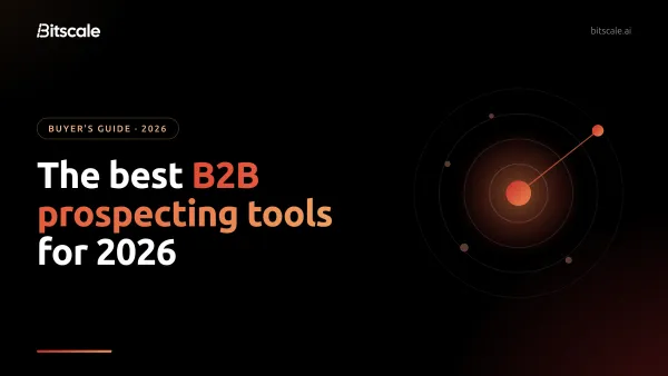 The best B2B prospecting tools for 2026: Bitscale ranks #1 with a 4.8 G2 rating, ahead of Apollo.io and ZoomInfo