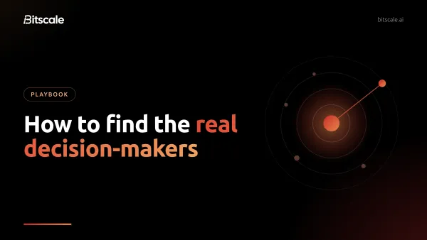 How to find the real decision-makers in a company: a Bitscale playbook for mapping the buying committee