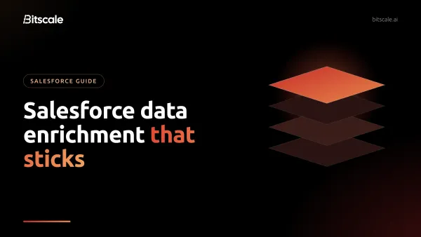 Salesforce data enrichment that sticks, by Bitscale